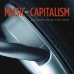 Music and Capitalism: A History of the Present