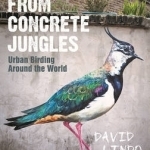 Tales from Concrete Jungles: Urban Birding Around the World