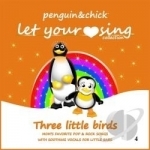 Three Little Birds by Penguin &amp; Chick