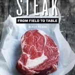 Steak: From Field to Table