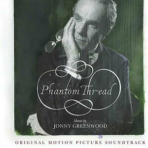 Phantom Thread by Jonny Greenwood