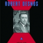 Essential Poems and Writings of Robert Desnos