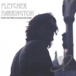 Eyes on Fire &amp; Knuckles Sore by Fletcher Harrington