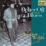 Better Off with the Blues by Junior Wells