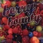 Berry Bounty: How to Grow Traditional &amp; Unusual Berries, from Strawberries &amp; Blueberries to Feijoas, Mangosteens &amp; Tamarillos