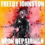 Neon Repairman by Freedy Johnston