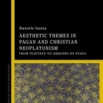 Aesthetic Themes in Pagan and Christian Neoplatonism: From Plotinus to Gregory of Nyssa