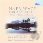 Inner Peace for Busy People: Music to Relax and Renew by Joan Borysenko / Various Artists