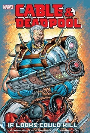 Cable &amp; Deadpool Vol. 1: If Looks Could Kill