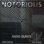 Radio Silence by Notorious