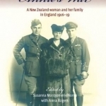Annie&#039;s War: A New Zealand Woman and Her Family in England 1916-19