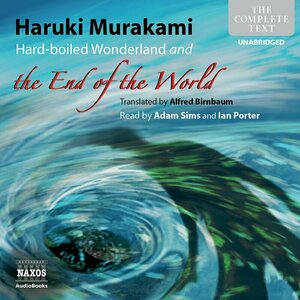 Hard-Boiled Wonderland and the End of the World by Haruki Murakami