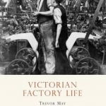 Victorian Factory Life