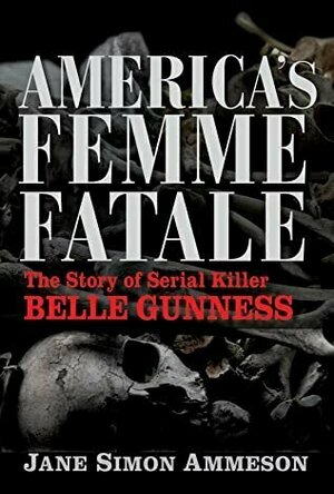 America&#039;s Femme Fatale The Story of Serial Killer Belle Gunness