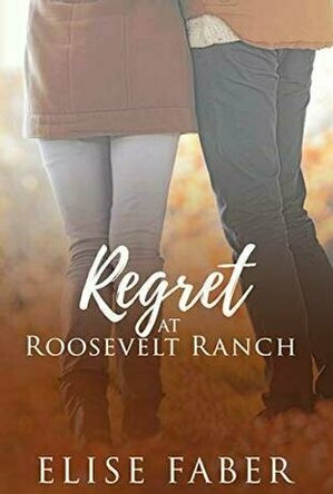 Regret at Roosevelt Ranch (Roosevelt Ranch #4)