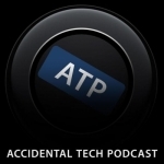 Accidental Tech Podcast