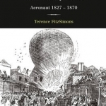 The Unfortunate Endeavours of Charles Henry Brown: Aeronaut 1827-1870