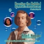 Bursting the Bubble, Vol. 1 by Kevin F Montague