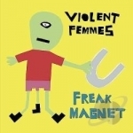 Freak Magnet by Violent Femmes