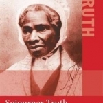 Sojourner Truth: Prophet of Social Justice