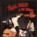 Decca Years &amp; More by Bill Haley &amp; His Comets