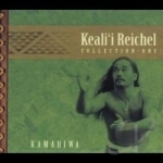 Kamahiwa: The Keali&#039;i Reichel Collection by Keali i Reichel