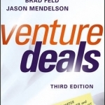 Venture Deals: Be Smarter Than Your Lawyer and Venture Capitalist