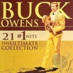 21 #1 Hits: The Ultimate Collection by Buck Owens