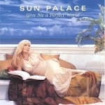 Give Me a Perfect World by Sun Palace