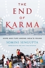 The End of Karma: Hope and Fury Among India&#039;s Young