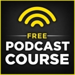 Free Podcast Course: Create, grow and monetize your Podcast in 15 days!