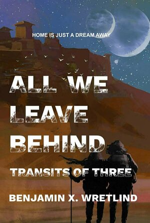 All We Leave Behind: Transits of Three