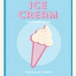 Ice Cream Machine Cookbook