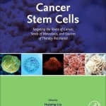 Cancer Stem Cells: Targeting the Roots of Cancer, Seeds of Metastasis, and Sources of Therapy Resistance