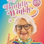 The Baddiewinkle&#039;s Guide to Life