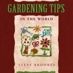 The Greatest Gardening Tips in the World