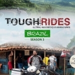 Tough Rides -- Brazil: In to the Depths of the Amazon