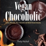 Vegan Chocoholic: Cakes, Biscuits, Pies, Desserts and Quick Sweet Snacks