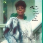How Many Times Can We Say Goodbye by Dionne Warwick