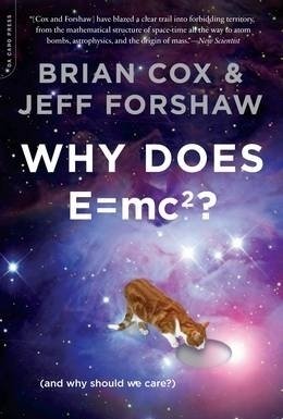 Why Does E=mc2?: (and Why Should We Care?)