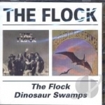 Flock/Dinosaur Swamps by The Flock
