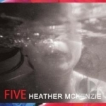 Five by Heather Mckenzie