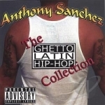 Ghetto Latin Hip-Hop Collection by Anthony Sanchez