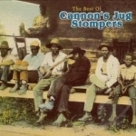 Best of Cannon&#039;s Jug Stompers by Cannon&#039;s Jug Stompers / Gus Cannon
