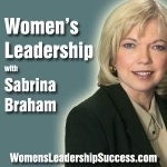 Women&#039;s Leadership, Women&#039;s Career Development, Business Executive Coaching &amp; Podcast by Sabrina Braham MA PPC