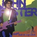 Right out of My Soul by John Foster