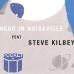 Here In Noiseville by Steve Kilbey / Pocket Richard Jankovich