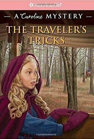 The Traveler&#039;s Tricks: A Caroline Mystery (American Girl Mysteries)