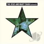 Automatic by The Jesus and Mary Chain