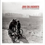 John Chillingworth: Picture Post Photographer